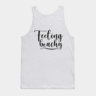 Feeling Beachy. Fun Summer Beach Lover Design. Tank Top